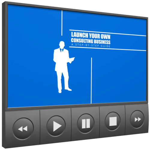 Launch Your Own Consulting Business Video Upgrade